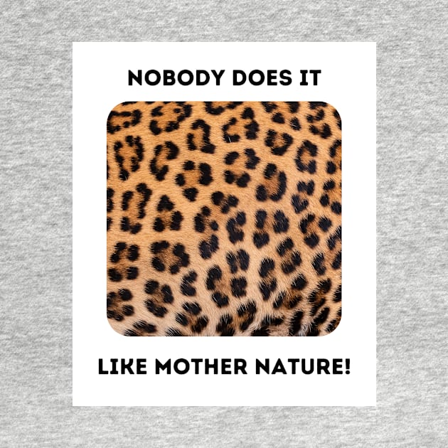 Jaguar Spots: Mother Nature Rules! (front only) by BestWildArt